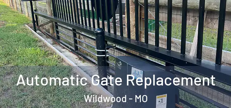  Automatic Gate Replacement Wildwood - MO