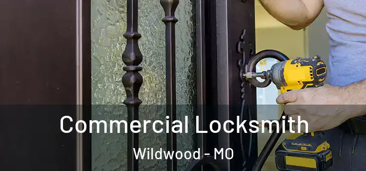 Commercial Locksmith Wildwood - MO