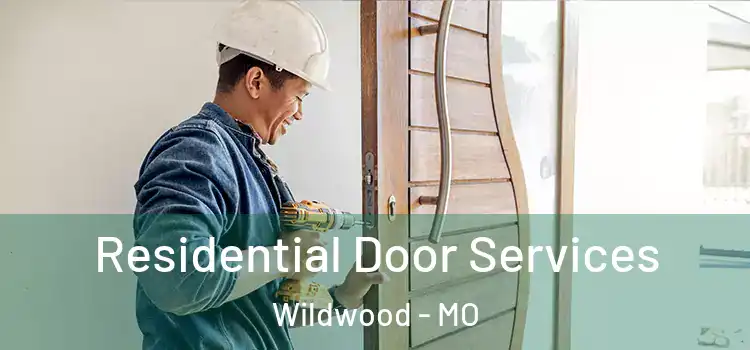 Residential Door Services Wildwood - MO